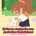 (Bilingual) El Nuevo Amigo De Ava / Ava's New Best Friend: Short Bedtime Stories For Kids Ages 2-6 In English And Spanish.Cuentos Para Niños En Españo