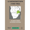 Le Monomotapa (1450-1902): Un géant empire en Afrique australe