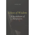Echoes of Wisdom: A breakdown of Scriptures