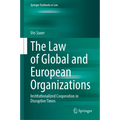 The Law of Global and European Organizations: Institutionalized Cooperation in Disruptive Times