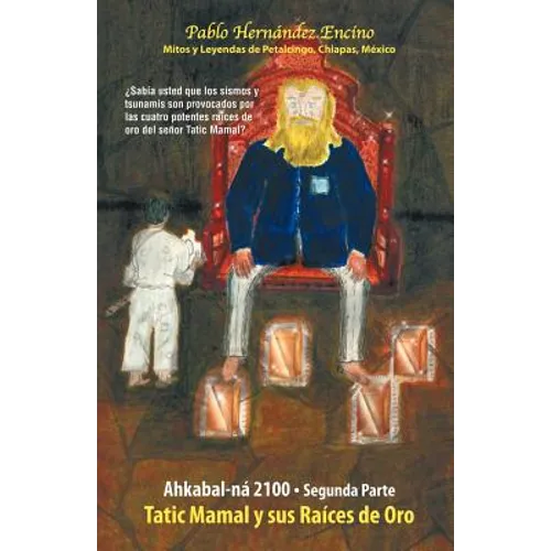 Ahkabal-N 2100. Segunda Parte: Myths and Legends from Petalcingco, Chiapas, Mexico