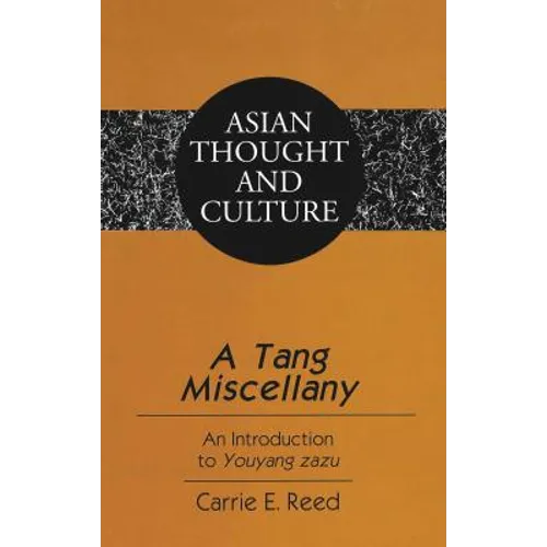A Tang Miscellany: An Introduction to "Youyang zazu"