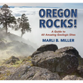 Oregon Rocks!: A Guide to 60 Amazing Geologic Sites