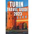 Turin Travel Guide 2023