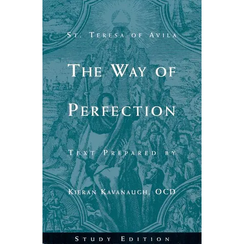 The Way of Perfection by St. Teresa of Avila: Study Edition