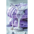 Beyond the Scent of Sugar: A Memoir by Billie Rivers