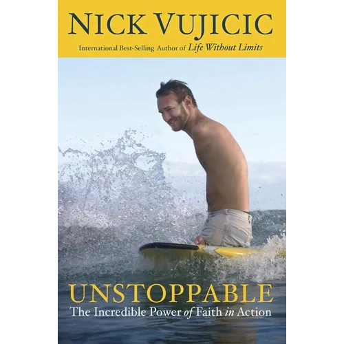 Unstoppable: The Incredible Power of Faith in Action