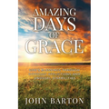 Amazing Days of Grace: God's Blessings through Difficult Afflictions and Unusual Disabilities