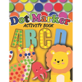 Dot Markers Activity Book: : Cute Animals and Alphabet - Gift For Kids Ages 1-3, 2-4, 3-5, Baby, Toddler, Preschool, ... Art Paint Daubers Kids A