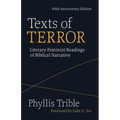 Texts of Terror (40th Anniversary Edition): Literary-Feminist Readings of Biblical Narratives