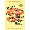 Holy Cow! End Times Prophecy Just Got Real: Decoding the Mysteries of the Last Days and the Good News of Jesus' Return
