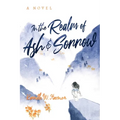 In the Realm of Ash and Sorrow