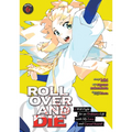 Roll Over and Die: I Will Fight for an Ordinary Life with My Love and Cursed Sword! (Manga) Vol. 6