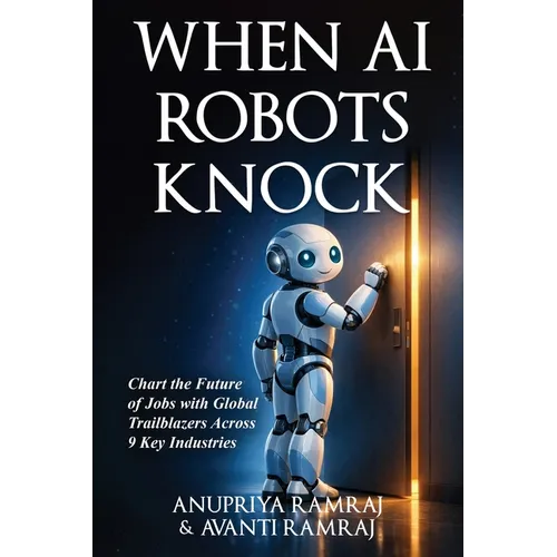 When AI Robots Knock: Chart the Future of Jobs with Global Trailblazers Across 9 Key Industries