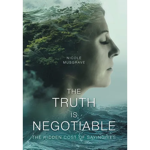 The Truth Is Negotiable: The Hidden Cost Of Saying Yes