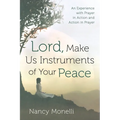 Lord, Make Us Instruments of Your Peace: An Experience with Prayer in Action and Action in Prayer