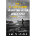 How a 25-Year-Old Learned He Wasn't the Only One Going to Heaven