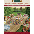 Simple Double-Dipped Quilts: Scrappy Quilts Built from Blocks with a Unique Twist