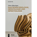 Gastroenterologie, Hepatologie Und Infektiologie: Kompendium Und Praxisleitfaden