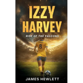 Izzy Harvey: Rise of the Falcons