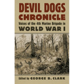 Devil Dogs Chronicle: Voices of the 4th Marine Brigade in World War I