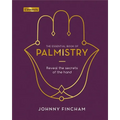 The Essential Book of Palmistry: Reveal the Secrets of the Hand
