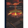 Metallurgy Of Gold