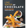 Like Water of Chocolate - Classic Mexican Desserts you will love: Mexican desserts you can't say No!!