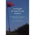 Twilight of American Sanity