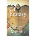 Songs Of Ecstasy: Selected Couplets For Romantic Soul