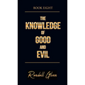 The Knowledge of Good and Evil: Book Eight