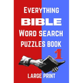 Everything Bible Word Search Puzzles Book Large Print: Home Relaxation Brain Game for Women, Girls and Boys and for the Whole Family