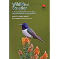 Wildlife of Ecuador: A Photographic Field Guide to Birds, Mammals, Reptiles, and Amphibians