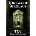 Tot: Fatale Geschichten