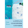 The End of the Clockwork Universe