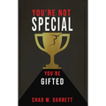 You're Not Special: You're Gifted