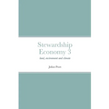 Stewardship Economy 3: land, environment and climate