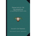 Principles Of Quakerism: A Collection Of Essays (1909)