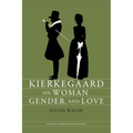 Kierkegaard on Woman Gender &