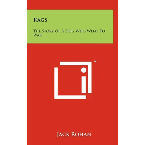 Rags: The Story Of A Dog Who Went To War