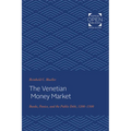 The Venetian Money Market: Banks, Panics, and the Public Debt, 1200-1500