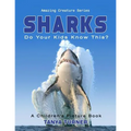 SHARKS Do Your Kids Know This?: A Children's Picture Book