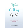 Ogden O. Henry Op. Ed.: A Multiverse of Political Humor, Social Commentary and Playful Quips