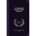 A Fragmentary History of Saint Augustine