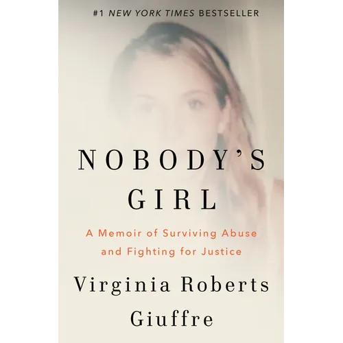 Nobody's Girl: A Memoir of Surviving Abuse and Fighting for Justice