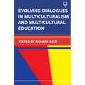 Evolving Dialougues in Multicuturalism and Multicultural Education