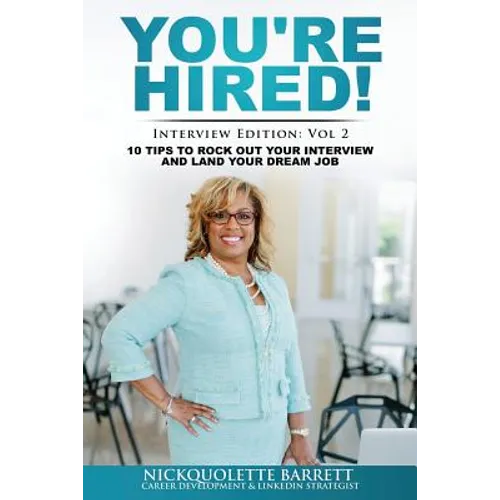 You're HIRED! 10 Tips to Rock Out Your Interview and Land Your Dream Job!