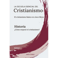 La escuela esencial del cristianismo, vol. I - Historia