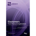 Elastomers: From Theory to Applications