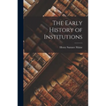 The Early History of Institutions